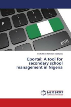 Eportal: A tool for secondary school management in Nigeria