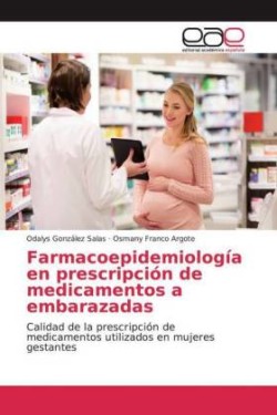 Farmacoepidemiología en prescripción de medicamentos a embarazadas