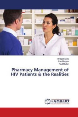 Pharmacy Management of HIV Patients & the Realities
