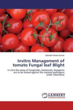 Invitro Management of tomato Fungal leaf Blight