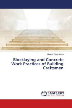 Blocklaying and Concrete Work Practices of Building Craftsmen