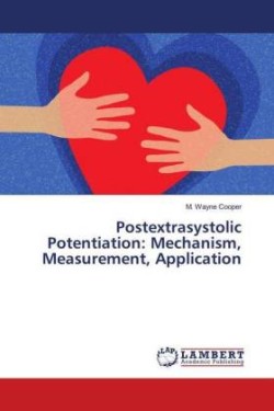 Postextrasystolic Potentiation: Mechanism, Measurement, Application