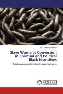 Slave Women's Conversion in Spiritual and Political Black Narratives