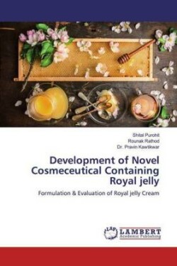 Development of Novel Cosmeceutical Containing Royal jelly