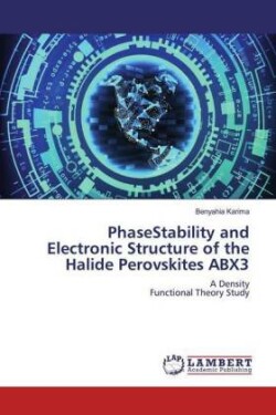 PhaseStability and Electronic Structure of the Halide Perovskites ABX3