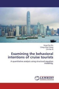 Examining the behavioral intentions of cruise tourists