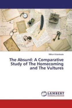 The Absurd: A Comparative Study of The Homecoming and The Vultures