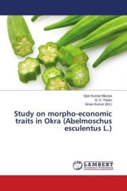 Study on morpho-economic traits in Okra (Abelmoschus esculentus L.)