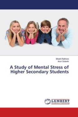 A Study of Mental Stress of Higher Secondary Students