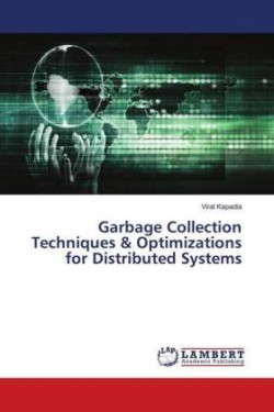 Garbage Collection Techniques & Optimizations for Distributed Systems