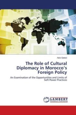 The Role of Cultural Diplomacy in Morocco's Foreign Policy