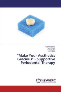 ''Make Your Aesthetics Gracious'' - Supportive Periodontal Therapy