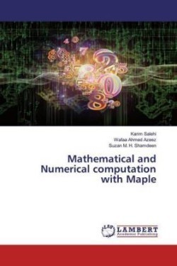 Mathematical and Numerical computation with Maple