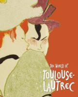 World of Toulouse-Lautrec