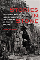 Stories in Stone: the Sdok Kok Thom Inscription and the Enigma of Khmer History