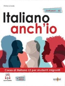 Italiano anch'io. Livello pre A1-A2. Corso di italiano L2 per studenti migranti