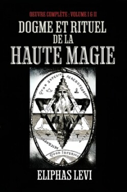 Dogme et rituel de la haute magie Oeuvre Complète : Volume I & II