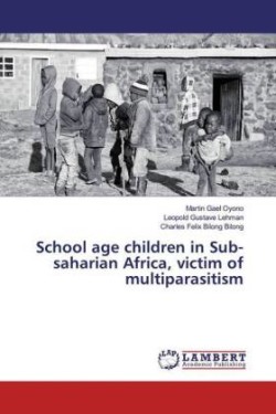 School age children in Sub-saharian Africa, victim of multiparasitism