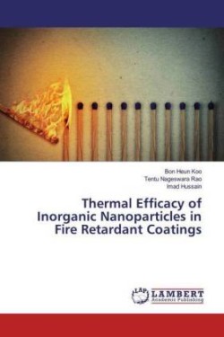 Thermal Efficacy of Inorganic Nanoparticles in Fire Retardant Coatings