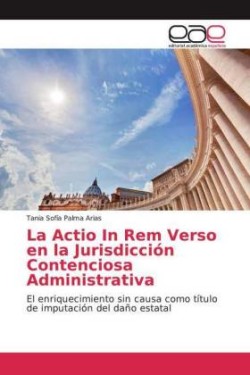 La Actio In Rem Verso en la Jurisdicción Contenciosa Administrativa