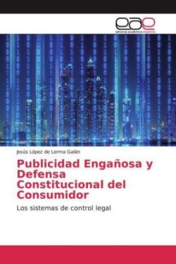 Publicidad Engañosa y Defensa Constitucional del Consumidor