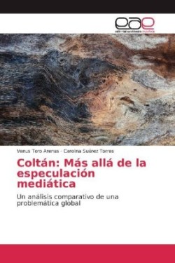 Coltán: Más allá de la especulación mediática