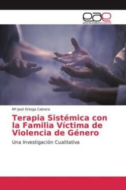 Terapia Sistémica con la Familia Víctima de Violencia de Género