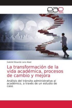 transformación de la vida académica, procesos de cambio y mejora