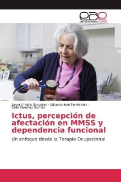 Ictus, percepción de afectación en MMSS y dependencia funcional