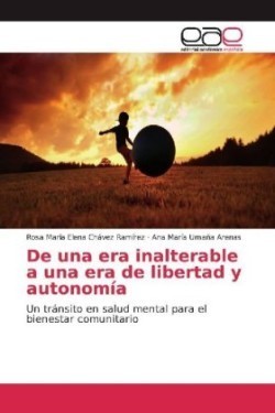 De una era inalterable a una era de libertad y autonomía