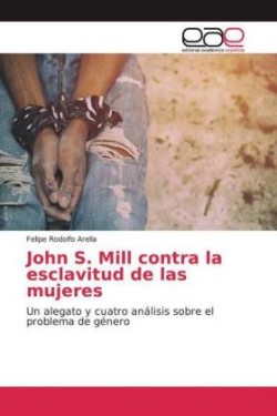 John S. Mill contra la esclavitud de las mujeres