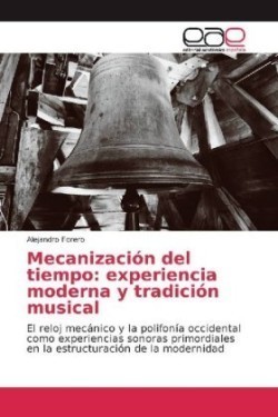 Mecanizacio n del tiempo: experiencia moderna y tradicio n musical