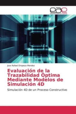 Evaluación de la Trazabilidad Óptima Mediante Modelos de Simulación 4D