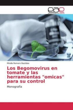 Los Begomovirus en tomate y las herramientas "omicas" para su control