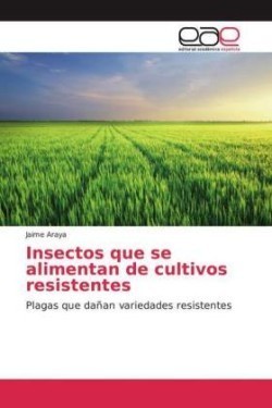 Insectos que se alimentan de cultivos resistentes