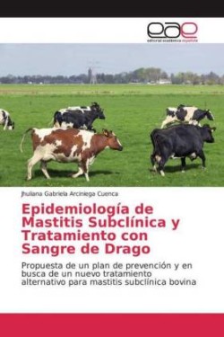 Epidemiología de Mastitis Subclínica y Tratamiento con Sangre de Drago
