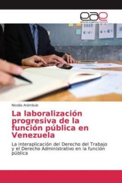 La laboralización progresiva de la función pública en Venezuela