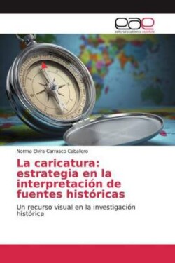 La caricatura: estrategia en la interpretación de fuentes históricas