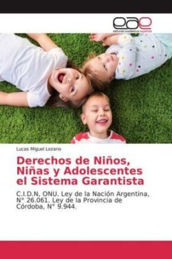 Derechos de Niños, Niñas y Adolescentes el Sistema Garantista