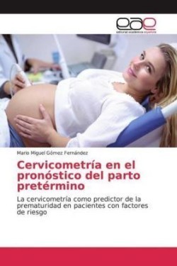 Cervicometría en el pronóstico del parto pretérmino