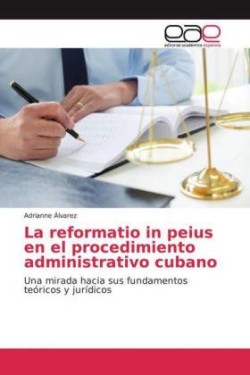 La reformatio in peius en el procedimiento administrativo cubano