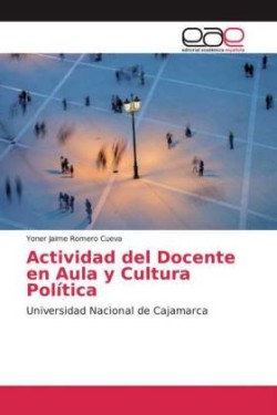Actividad del Docente en Aula y Cultura Política