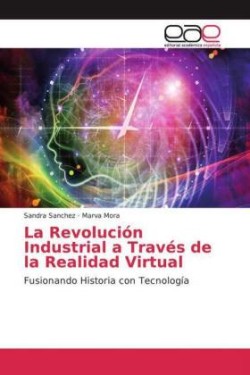 La Revolución Industrial a Través de la Realidad Virtual