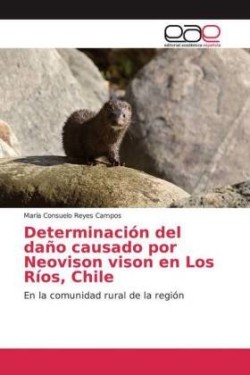 Determinación del daño causado por Neovison vison en Los Ríos, Chile