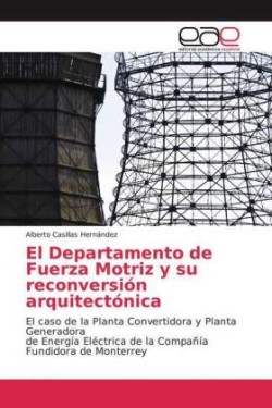 El Departamento de Fuerza Motriz y su reconversión arquitectónica