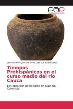 Tiempos Prehispánicos en el curso medio del río Cauca