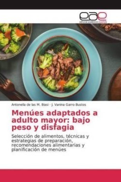 Menúes adaptados a adulto mayor: bajo peso y disfagia