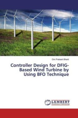 Controller Design for DFIG-Based Wind Turbine by Using BFO Technique