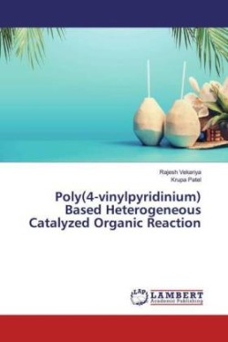 Poly(4-vinylpyridinium) Based Heterogeneous Catalyzed Organic Reaction