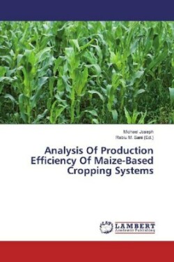 Analysis Of Production Efficiency Of Maize-Based Cropping Systems